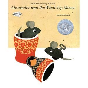 Alexander and the Wind-Up Mouse -- Leo Lionni